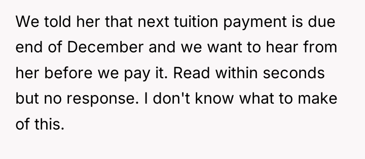We told her that next tuition payment is due end...