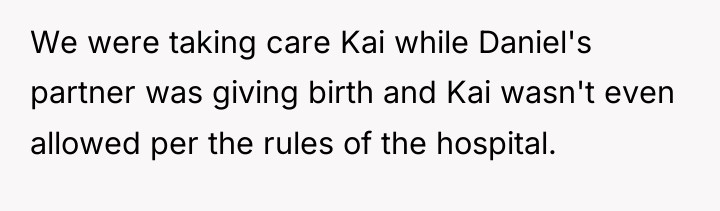 We were taking care Kai while Daniel's partner was giving...