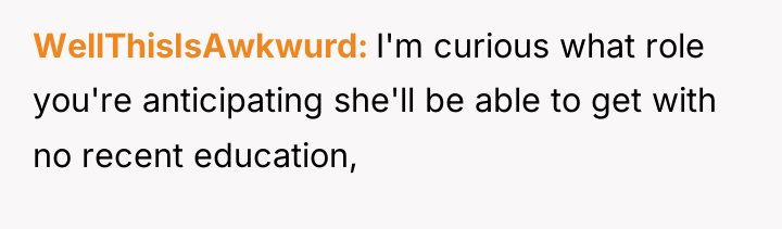 WellThisIsAwkwurd I'm curious what role you're anticipating she'll be able...