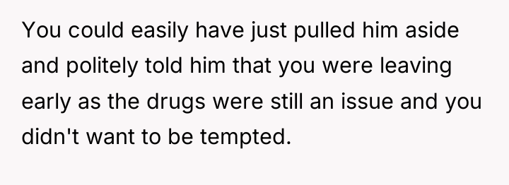 You could easily have just pulled him aside and politely...