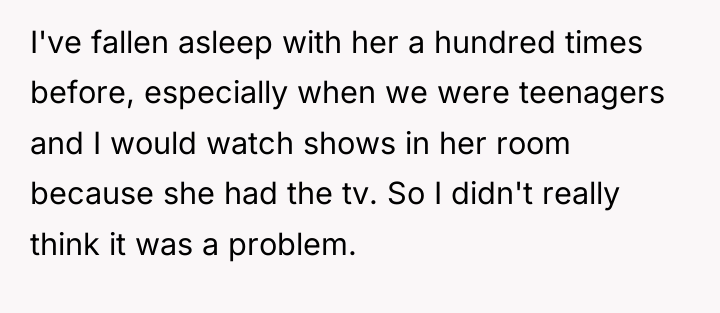 I've fallen asleep with her a hundred times before, especially...