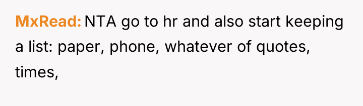 MxRead NTA go to hr and also start keeping a...