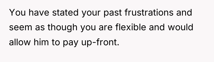 You have stated your past frustrations and seem as though...