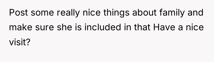Post some really nice things about family and make sure...