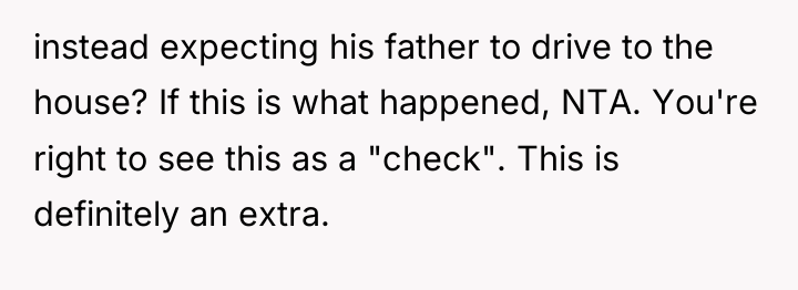 instead expecting his father to drive to the house? If...