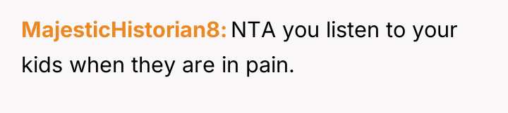 MajesticHistorian8 NTA you listen to your kids when they are...