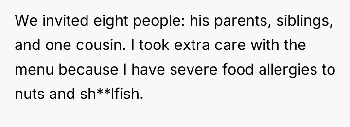 We invited eight people: his parents, siblings, and one cousin....