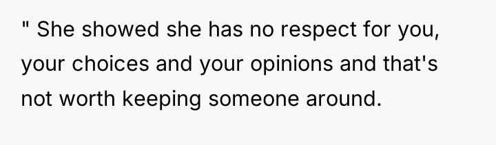 " She showed she has no respect for you, your...