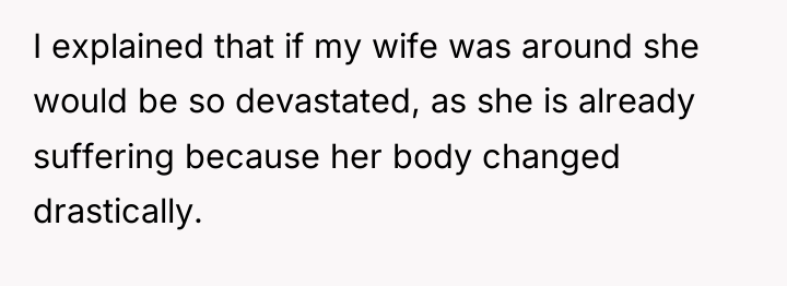 I explained that if my wife was around she would...