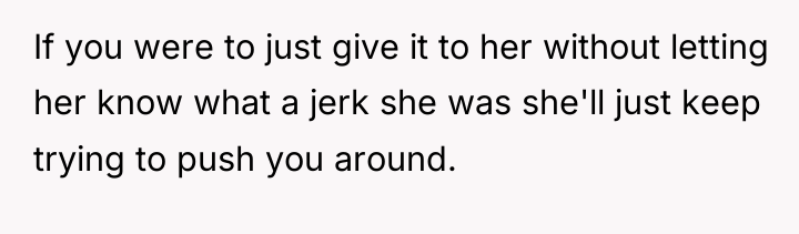 If you were to just give it to her without...