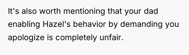 It's also worth mentioning that your dad enabling Hazel's behavior...