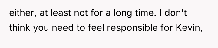 either, at least not for a long time. I don't...