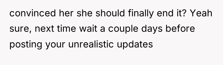 convinced her she should finally end it? Yeah sure, next...