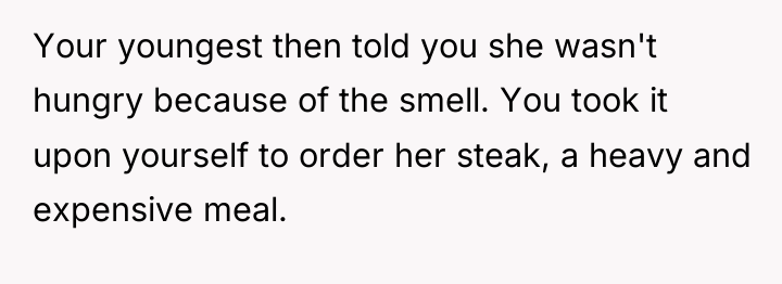 Your youngest then told you she wasn't hungry because of...