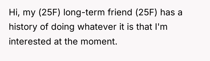 Hi, my (25F) long-term friend (25F) has a history of...