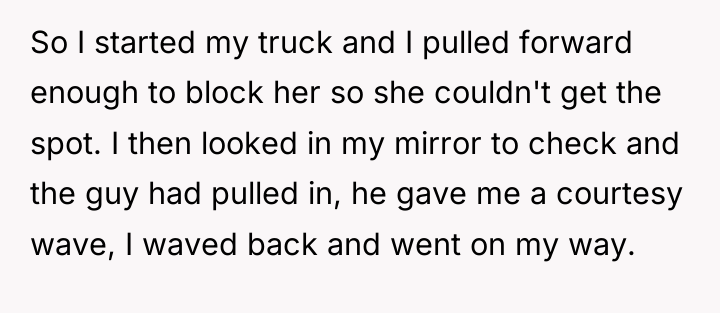 So I started my truck and I pulled forward enough...