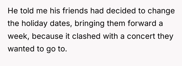 He told me his friends had decided to change the...