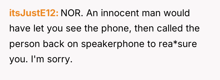 itsJustE12 NOR. An innocent man would have let you see...
