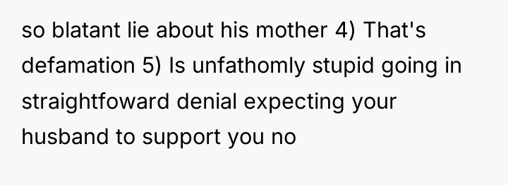 so blatant lie about his mother 4) That's defamation 5)...