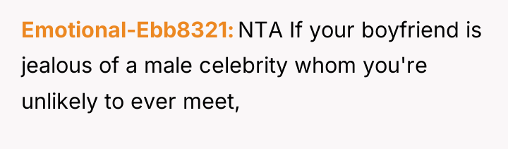 Emotional-Ebb8321 NTA If your boyfriend is jealous of a male...