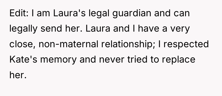 Edit: I am Laura's legal guardian and can legally send...