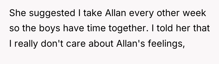 She suggested I take Allan every other week so the...