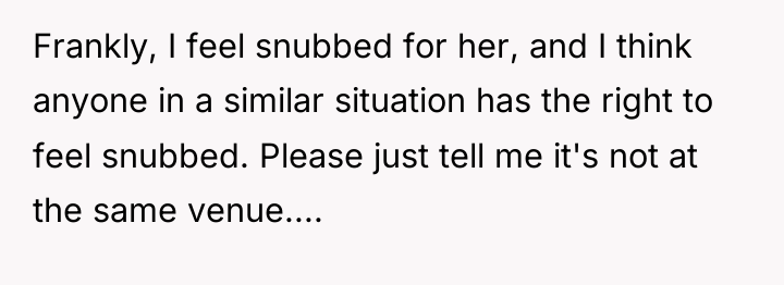 Frankly, I feel snubbed for her, and I think anyone...