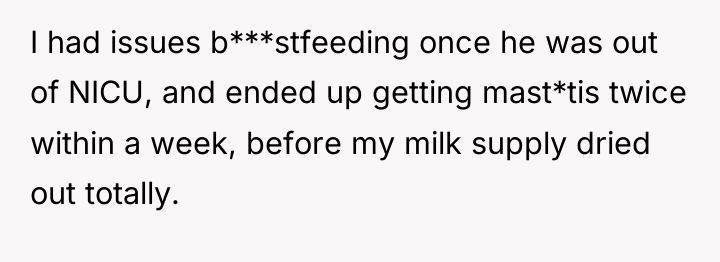 I had issues b***stfeeding once he was out of NICU,...