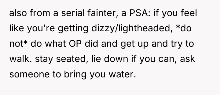 also from a serial fainter, a PSA: if you feel...