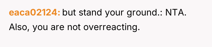 eaca02124 but stand your ground.: NTA. Also, you are not...