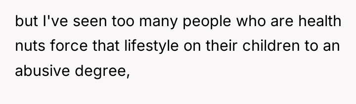 but I've seen too many people who are health nuts...