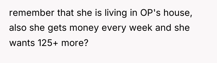remember that she is living in OP's house, also she...