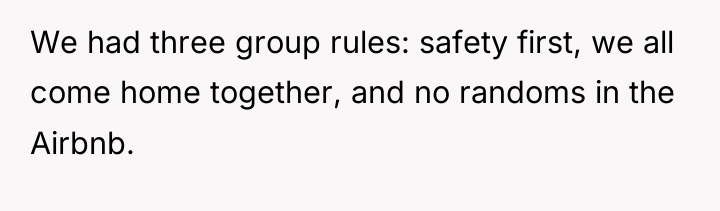 We had three group rules: safety first, we all come...