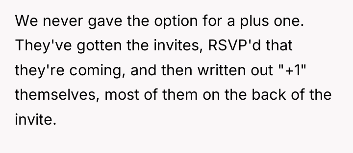 We never gave the option for a plus one. They've...