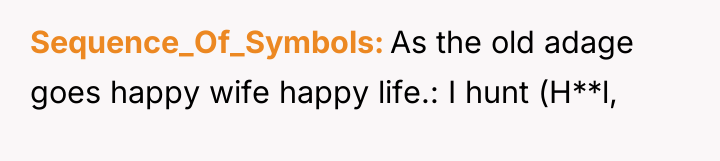 Sequence_Of_Symbols As the old adage goes happy wife happy life.:...