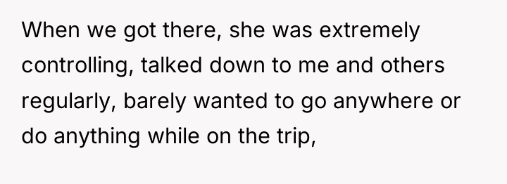 When we got there, she was extremely controlling, talked down...