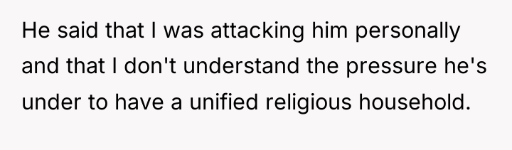 He said that I was attacking him personally and that...