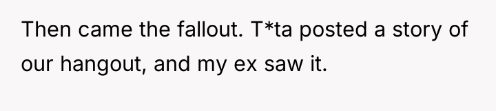 Then came the fallout. T*ta posted a story of our...