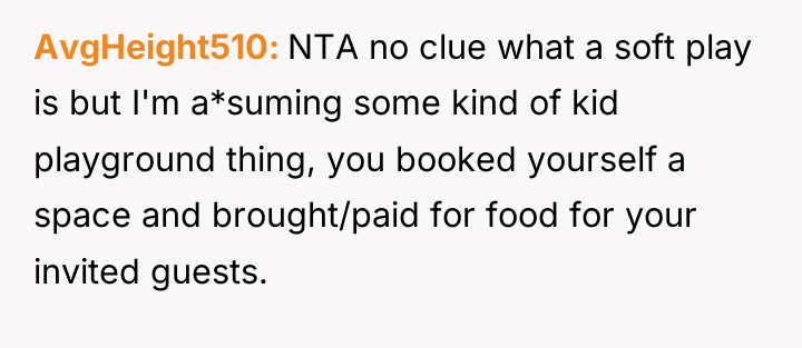 AvgHeight510 NTA no clue what a soft play is but...