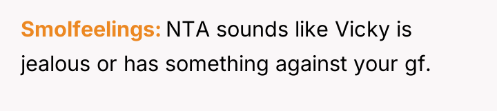 Smolfeelings NTA sounds like Vicky is jealous or has something...