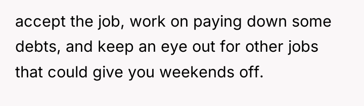 accept the job, work on paying down some debts, and...