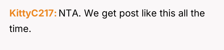 KittyC217 NTA. We get post like this all the time.