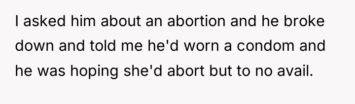 I asked him about an abortion and he broke down...