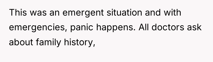 This was an emergent situation and with emergencies, panic happens....