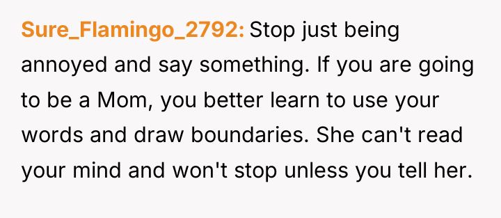 Sure_Flamingo_2792 Stop just being annoyed and say something. If you...