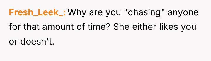 Fresh_Leek_ Why are you "chasing" anyone for that amount of...