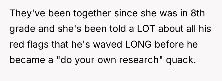 They've been together since she was in 8th grade and...