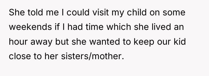 She told me I could visit my child on some...