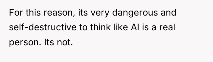 For this reason, its very dangerous and self-destructive to think...
