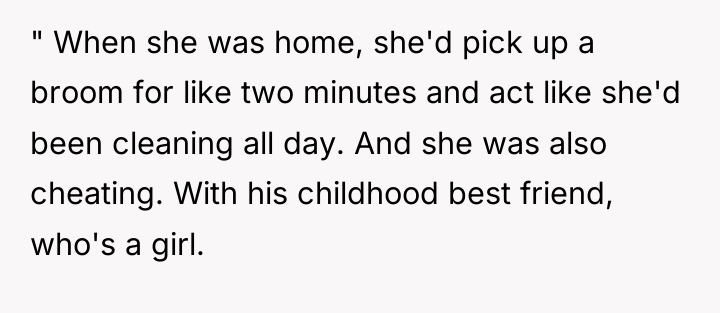 " When she was home, she'd pick up a broom...